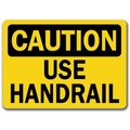 Signmission Caution Sign-Use Handrail-10in x 14in OSHA Safety Sign, 10" L, 14" H, CS-Handrail CS-Handrail